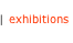exhibitions